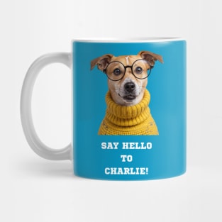 Say Hello to Charlie! Mug
